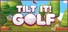 Tilt It! Golf