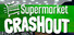 Supermarket Crashout
