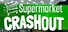 Supermarket Crashout