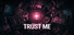 Trust Me