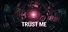 Trust Me