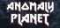 Anomaly Planet