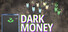 Dark Money