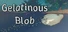 Gelatinous Blob