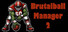 Brutal Ball Manager 2
