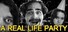 A Real Life Party