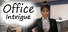 Office Intrigue