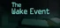 The Wake Event