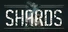 Shards