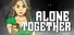 ALONE TOGETHER