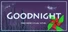 Goodnight