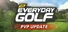 Everyday Golf VR