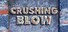 Crushing Blow