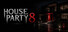 House Party 8