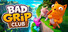 Bad Grip Club