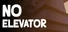 No Elevator