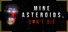 MADD: Mine Asteroids, Don't Die