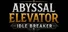 Abyssal Elevator: Idle Breaker