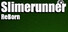 SlimeRunner Reborn