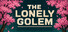 The Lonely Golem