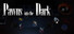 Pawns into the Dark