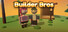 Builder Bros