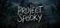 Project Spooky