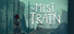 The Mist Train