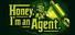 Honey, I'm an Agent