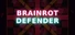 BrainRot Defender