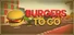 Burgers To Go