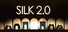 SILK 2.0