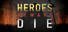 Heroes Always Die