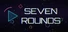 Seven Rounds