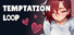 Temptation Loop