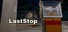 LastStop