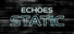 Echoes In Static