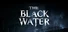 The Black Water