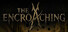 The Encroaching