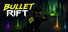 Bullet Rift