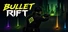 Bullet Rift
