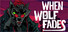 When Wolf Fades