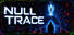 NULL TRACE