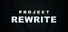 Project Rewrite