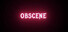 OBSCENE