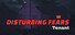 DISTURBING FEARS - Tenant