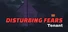 DISTURBING FEARS - Tenant
