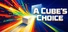 A Cube's Choice