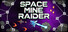 Space Mine Raider