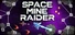 Space Mine Raider